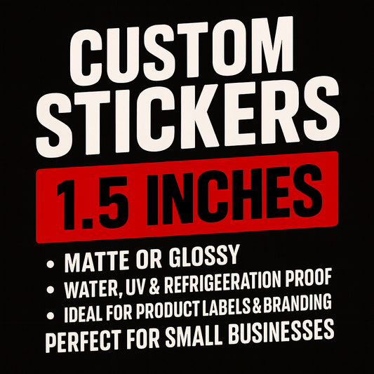 Custom 1.5" Stickers – Matte or Glossy – Waterproof, UV & Fridge Proof – Perfect for Small Business Branding