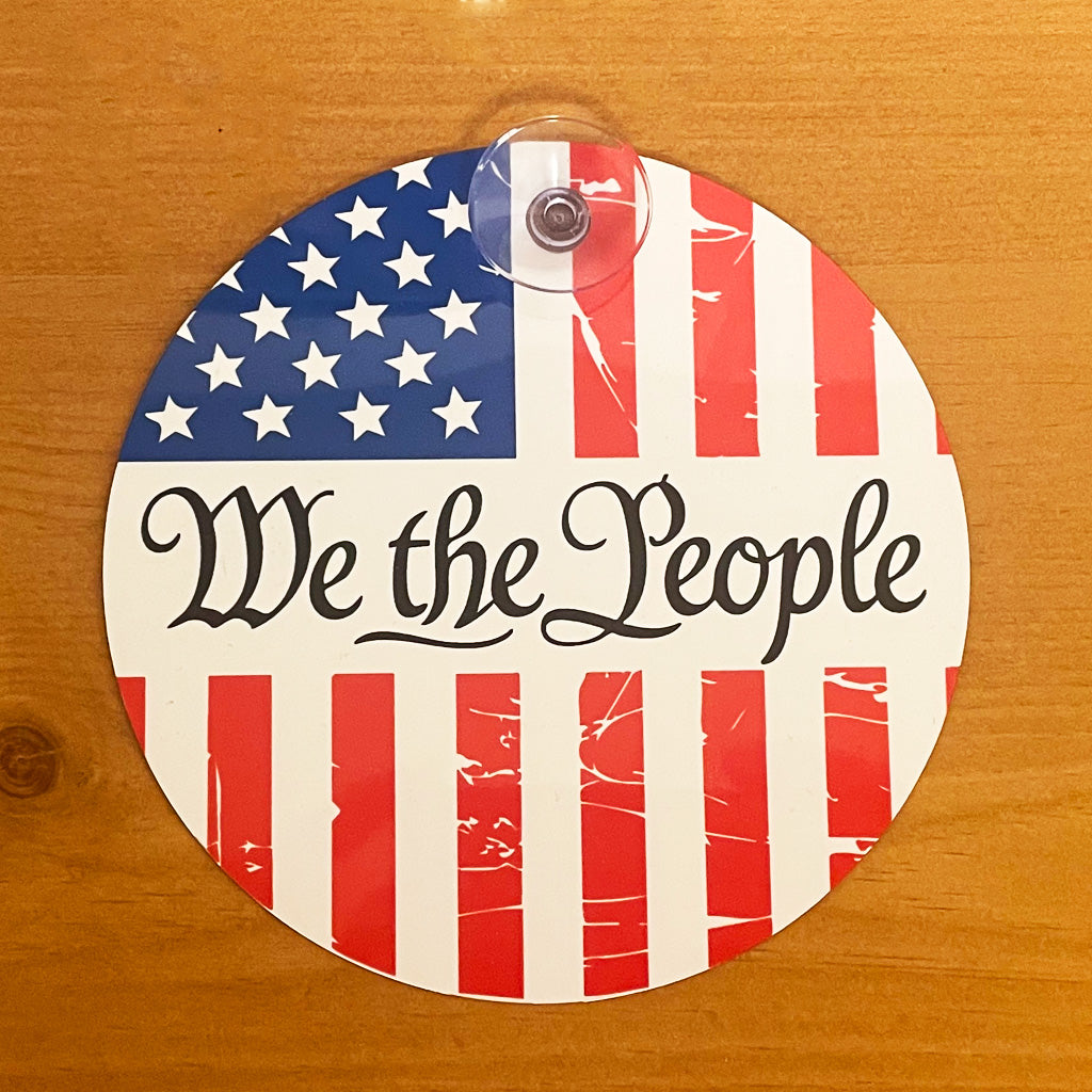 5.5" Round Metal Sign – "We the People" American Flag Design – Aluminum Car Window/Door Sign with Suction Cup