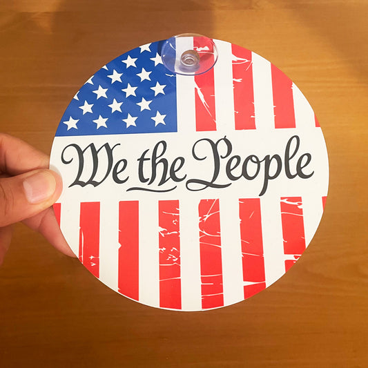 5.5" Round Metal Sign – "We the People" American Flag Design – Aluminum Car Window/Door Sign with Suction Cup