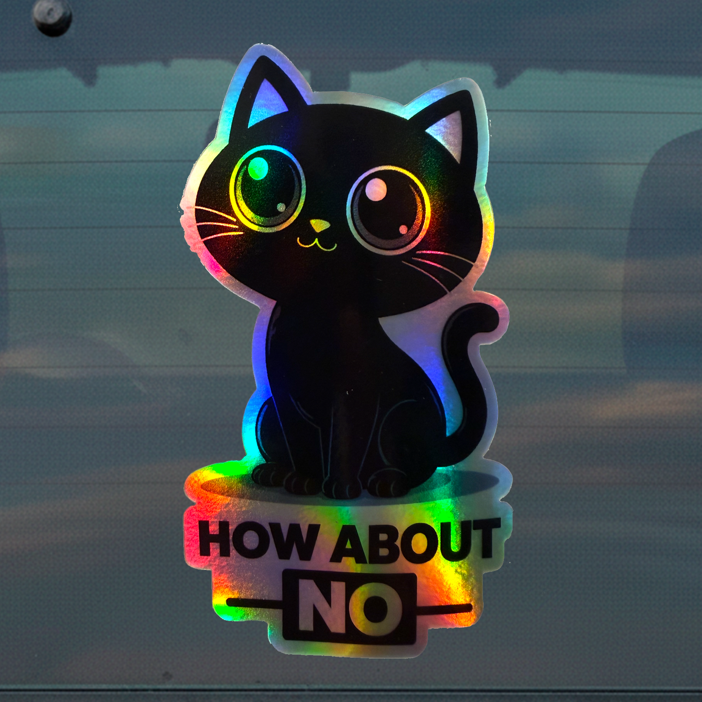 How About No Holographic Cat Sticker – Funny Black Cat Vinyl Decal – Waterproof 4" x 3"