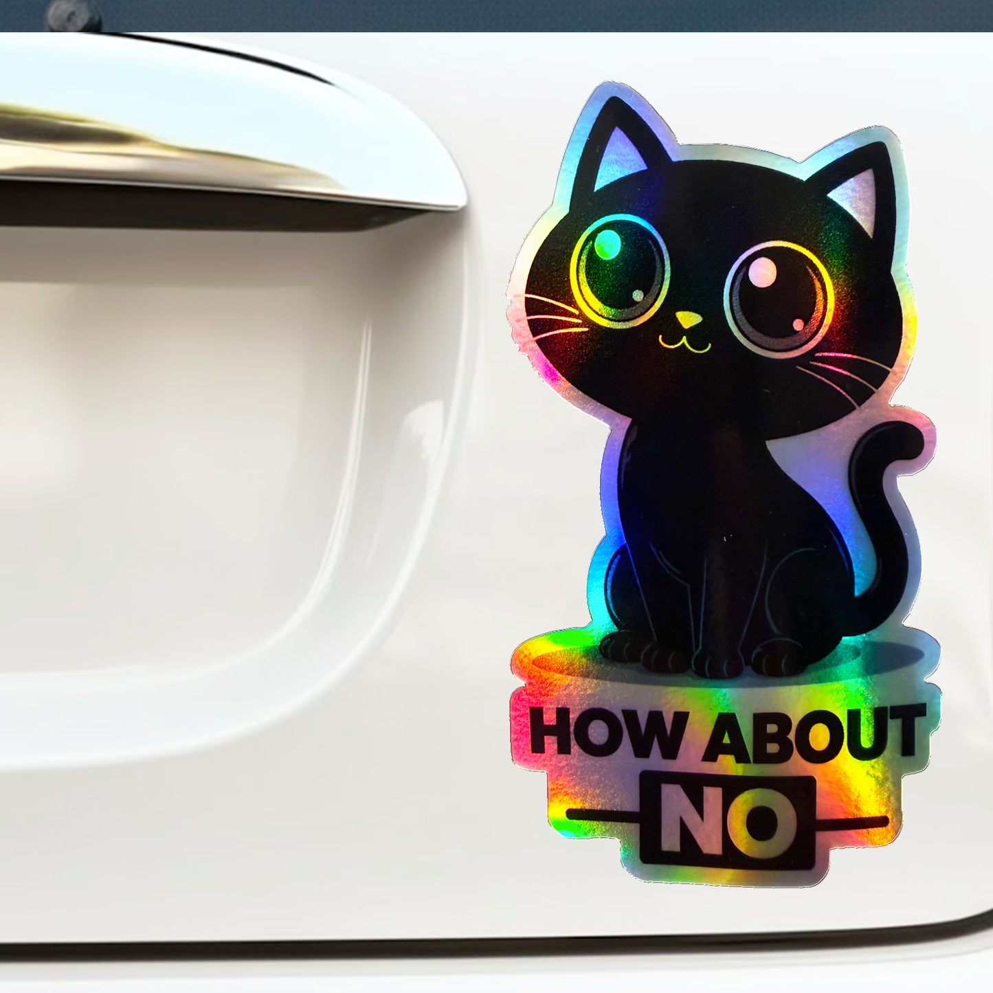 How About No Holographic Cat Sticker – Funny Black Cat Vinyl Decal – Waterproof 4" x 3"
