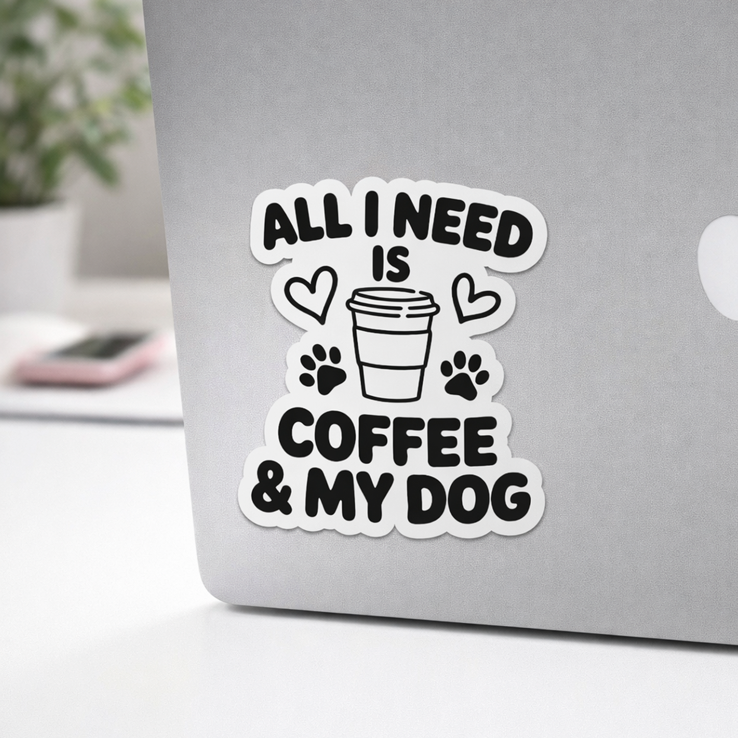 All I Need Is Coffee & My Dog Sticker – Funny Dog Lover Vinyl Decal – 3.5" x 3.5"